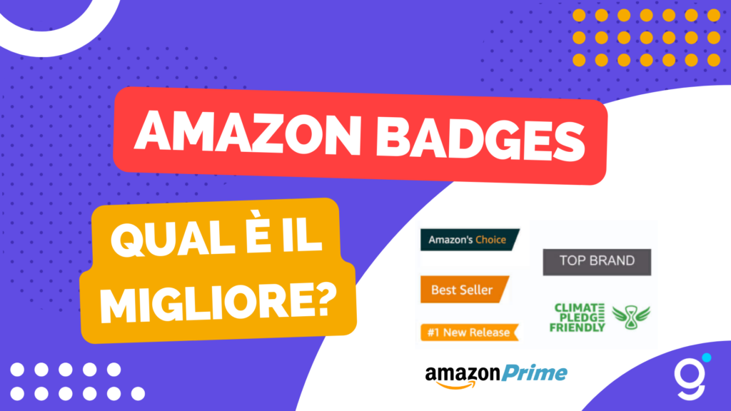 Amazon Badge - Come sfruttarli per aumentare le vendite su Amazon